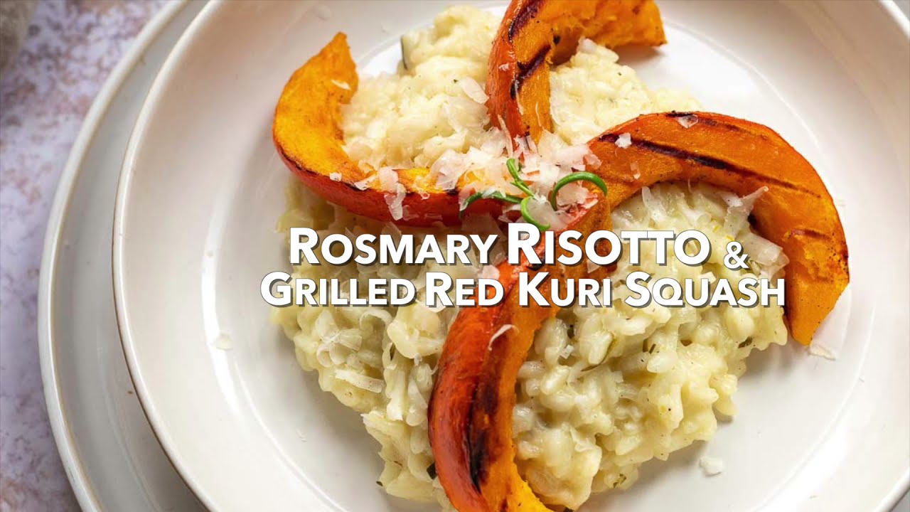 Rosemary Risotto with Grilled Red Kuri Winter Squash | Basic Recipe