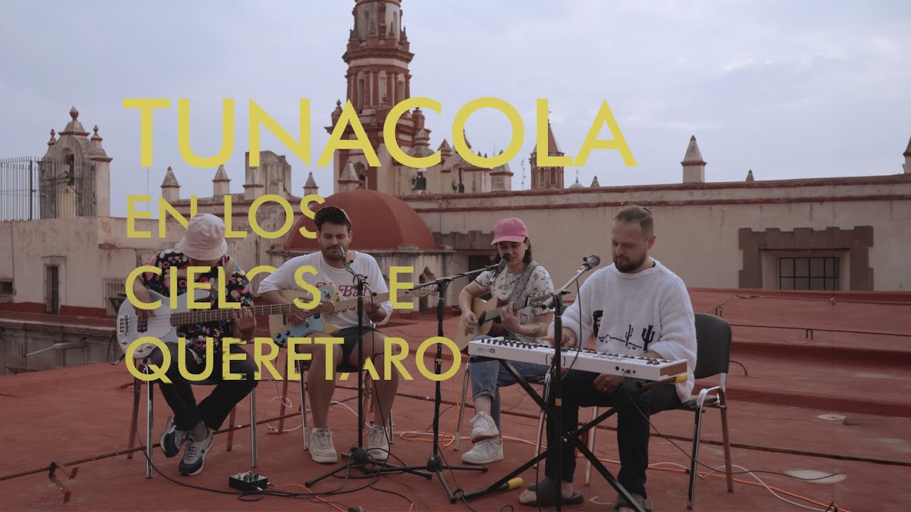 Tunacola - En Los Cielos de Querétaro (Sesión completa)