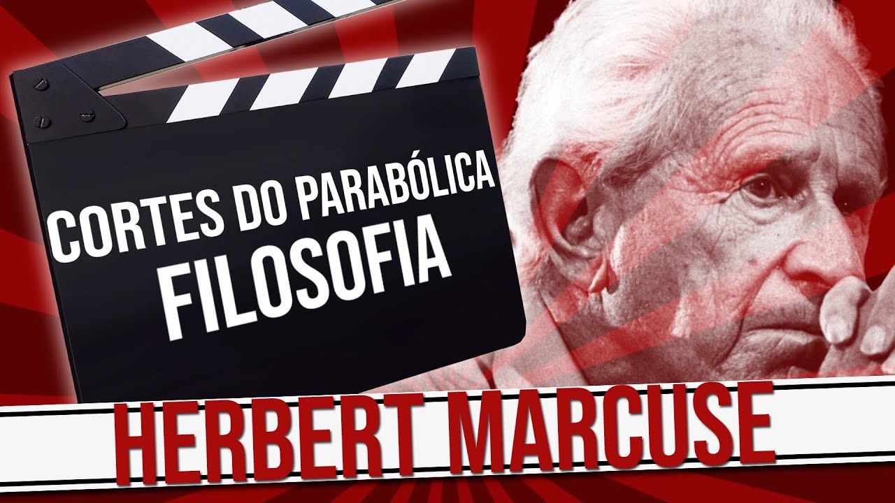CORTES DO PARABÓLICA - FILOSOFIA - HEBERT MARCUSE