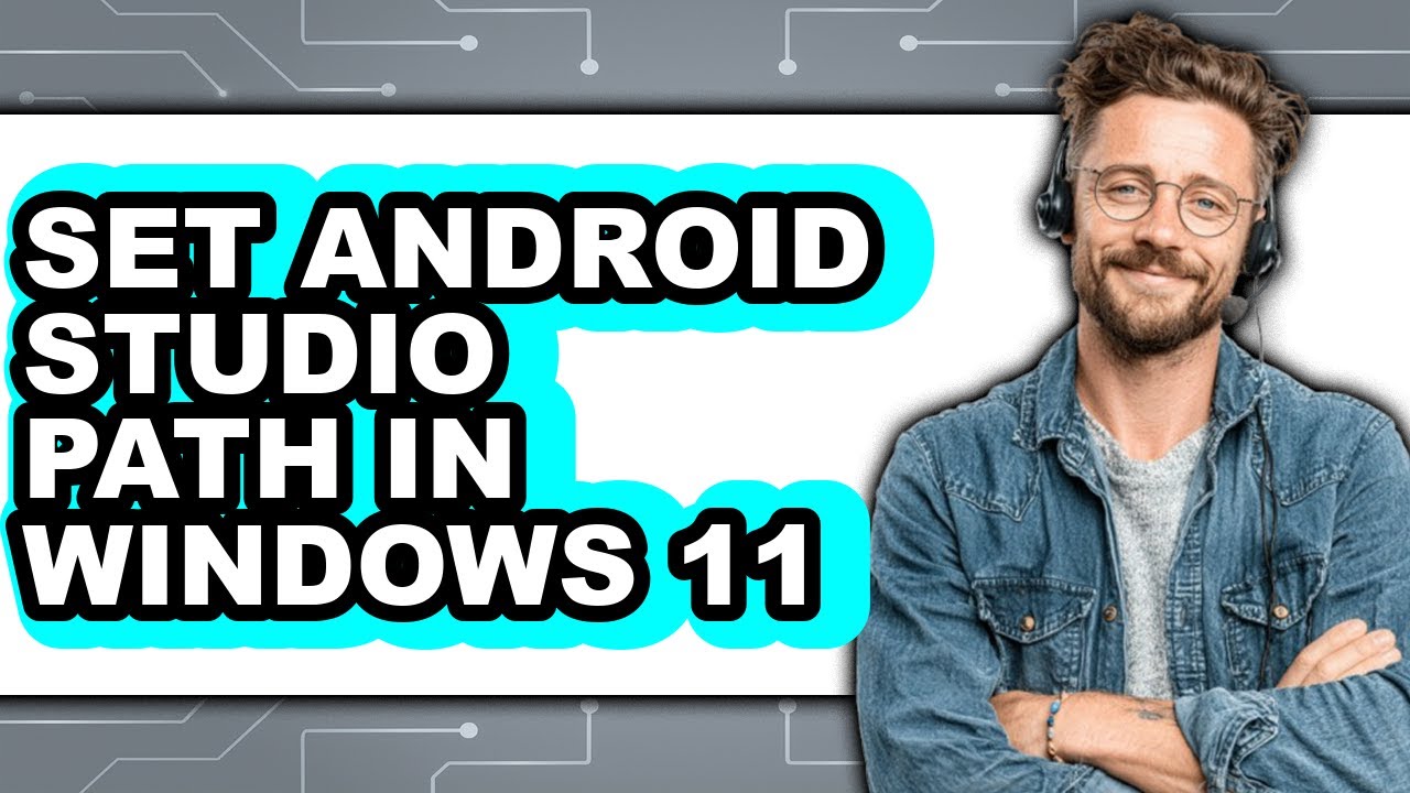 How to Set Android Studio Path in Windows 11 (full Guide)