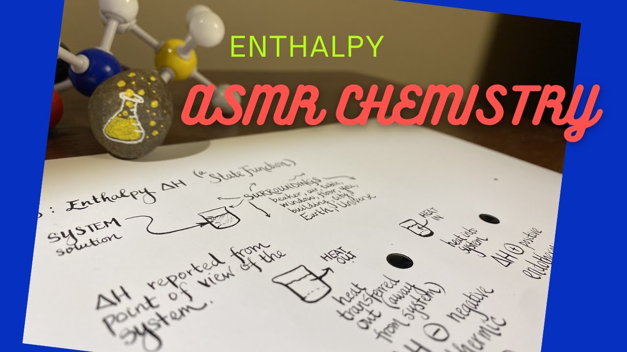 ASMR Chemistry: Enthalpy | Endothermic | Exothermic | Thermodynamics