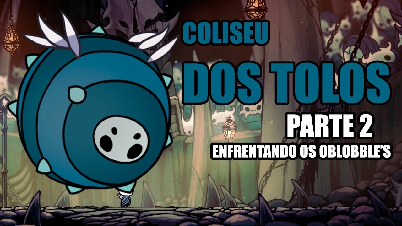 Hollow Knight - Prova&ccedil;&atilde;o do Conquistador (Coliseu dos Tolos)