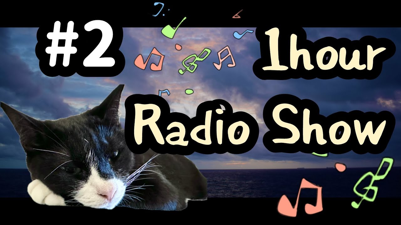 【1hour Radio Show】Chating and relaxing.【#2】