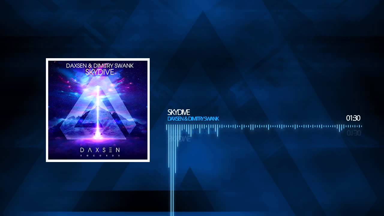 Daxsen & Dimitry Swank - Skydive [DAXSEN RECORDS]