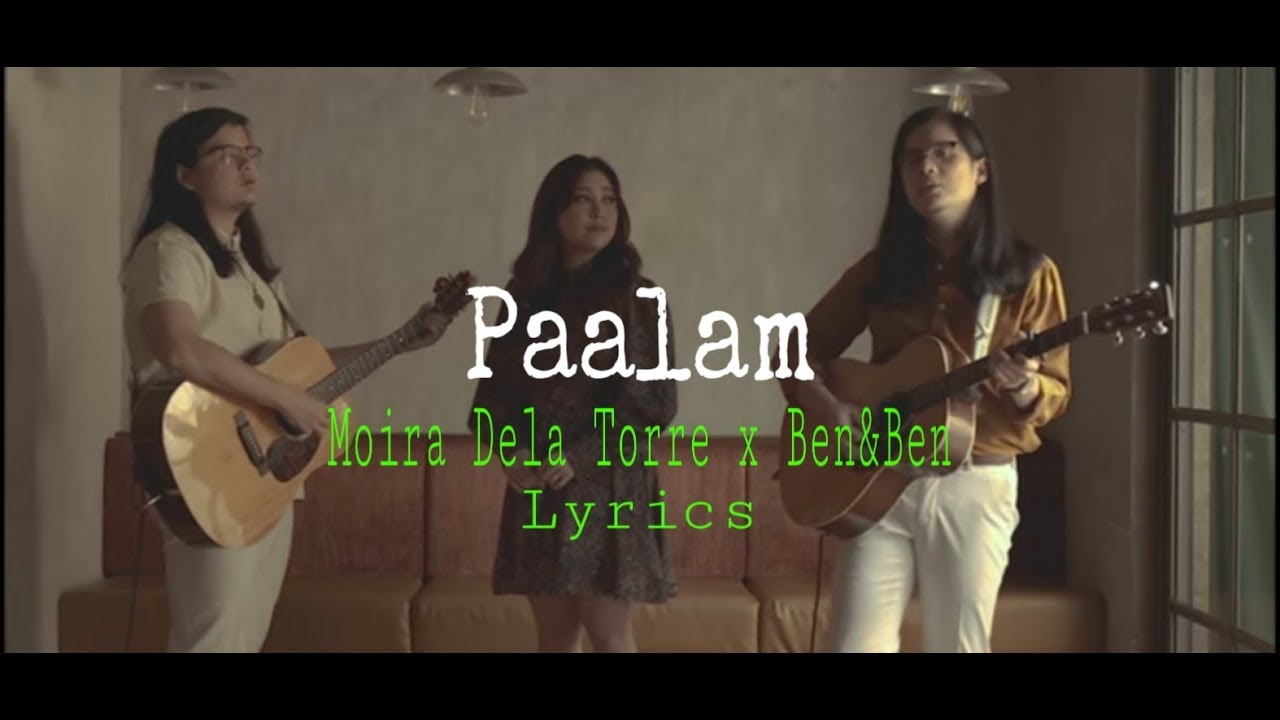 Paalam - Moira Dela Torre x Ben &Ben lyrics