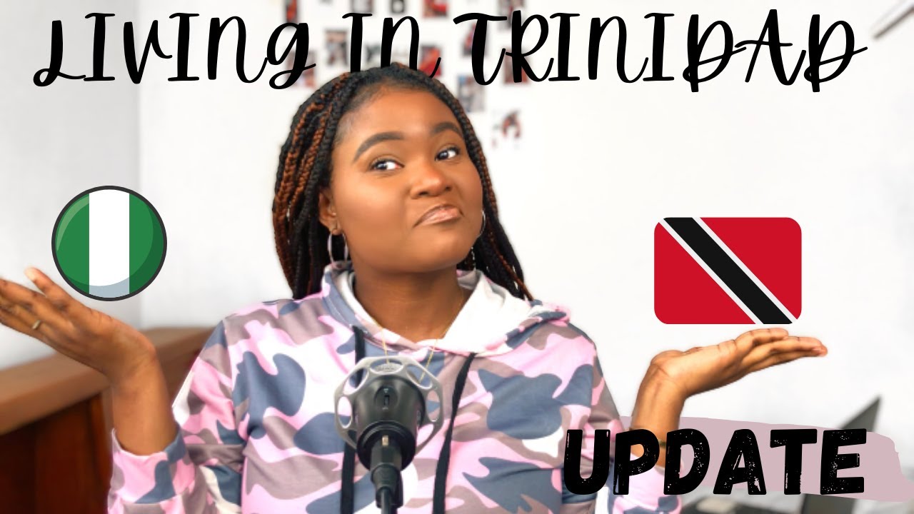 LIVING IN TRINIDAD AS A NIGERIAN...…(Update) ||TOFBABE