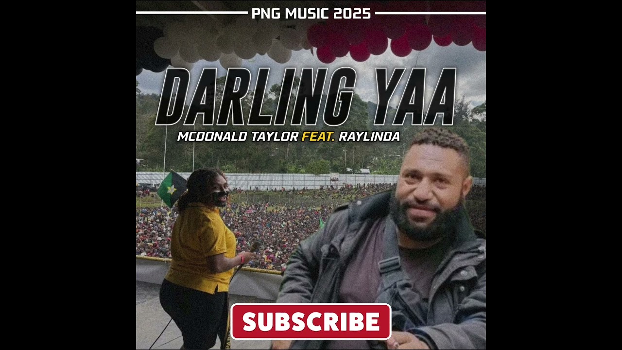 MCDONALD TAYLOR - DARLING YA (FEAT. RAYLINDA) PNG MUSIC 2025