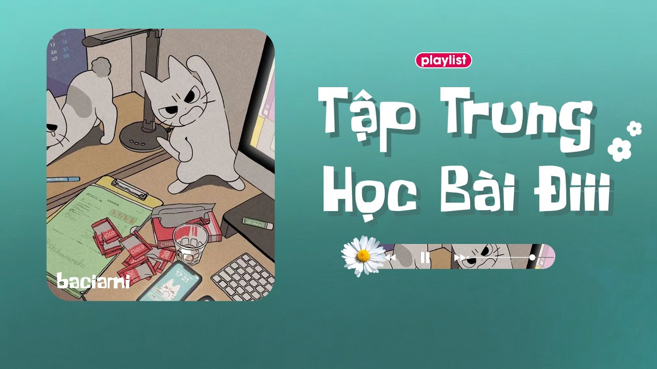 Playlist Nhạc Chill Cuối Tuần Tập Trung Học Bài | Baciami
