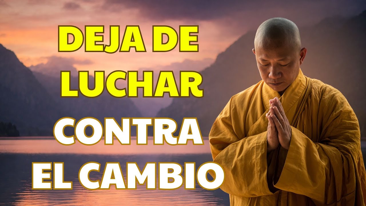 ¿Por Qué Cambiar Duele? | Acepta el Cambio y Fluye con la Vida | BUDISMO