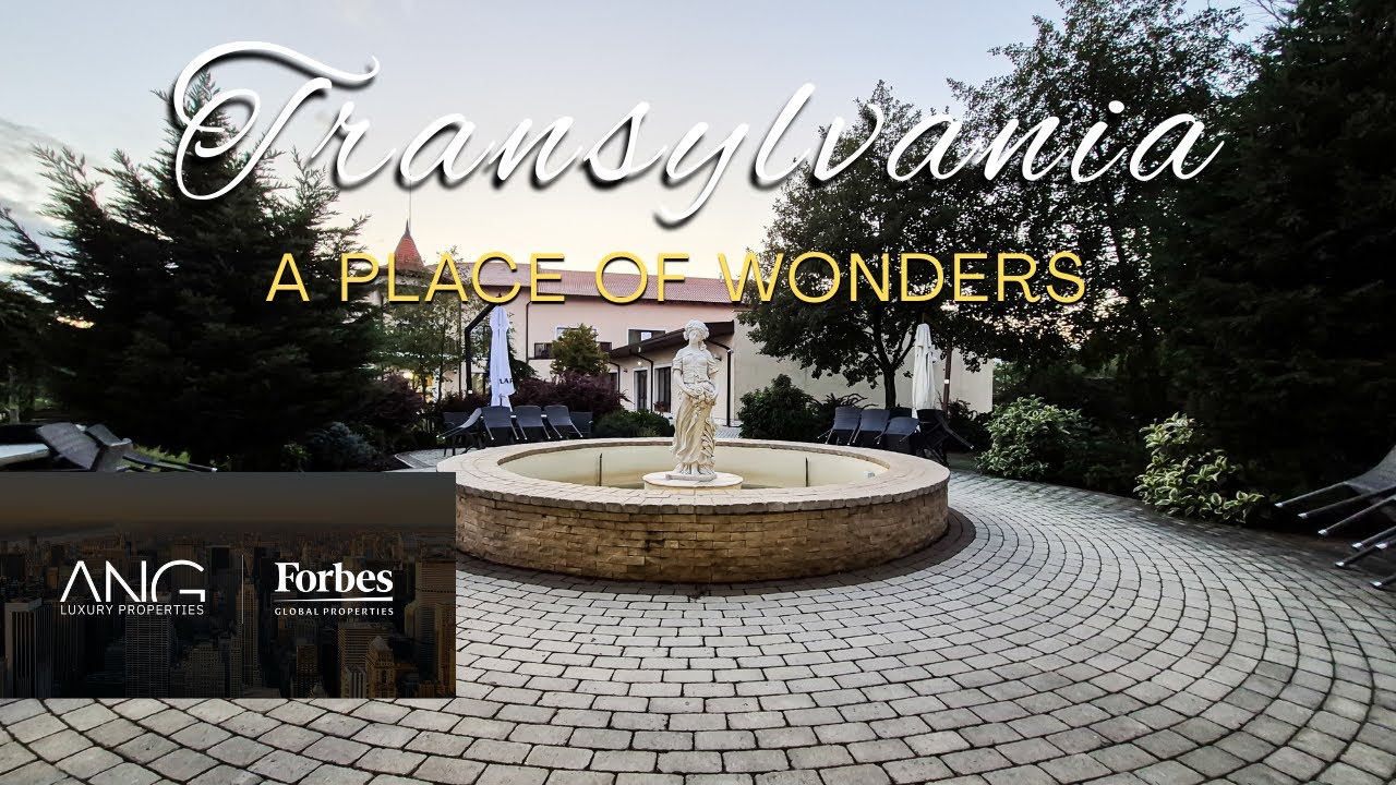 Transylvania - A place of wonders | ANG Forbes Global Properties
