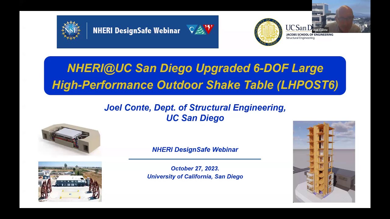 Joel Conte - NHERI@UC San Diego Upgraded 6-DOF Large High-Performance Outdoor Shake Table (LHPOST6)