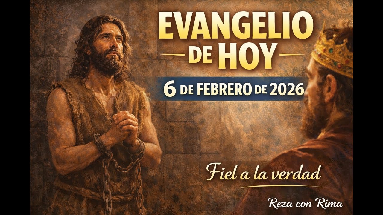 EVANGELIO DE HOY 6 DE FEBRERO 2026 | EVANGELIO SEGÚN SAN MARCOS 6- 14,29