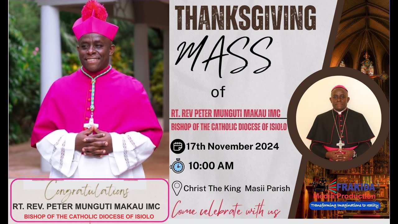 THANKSGIVING MASS OF RT. REV. PETER MUNGUTI MAKAU IMC