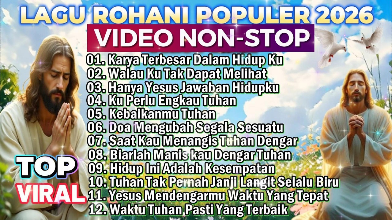 PLAYLIST LAGU ROHANI POPULER DAN TERBAIK 2026 - KARYA TERBESAR DALAM HIDUPKU