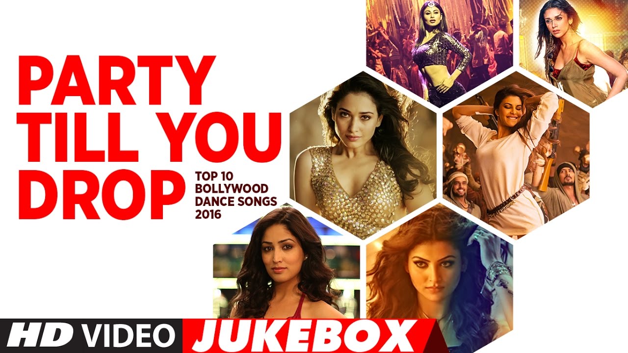 Party Till You Drop - Top 10 Bollywood Dance Songs 2016 | Best Bollywood Party Dance Songs 2016 |