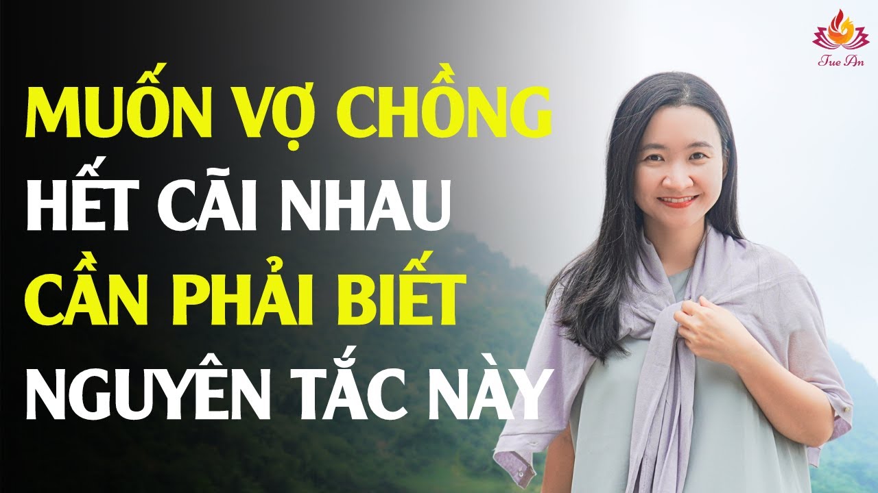 Vợ Chồng Sẽ Hết Cãi Nhau Nếu Biết Được Nguyên Tắc Này | Tuệ An