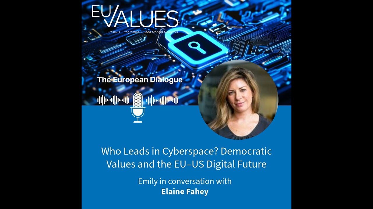 Who Leads in Cyberspace? Democratic Values and the EU–US Digital Future with Prof. Elaine Fahey