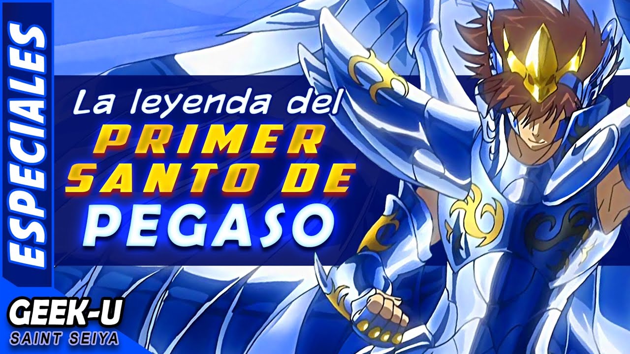 LA LEYENDA DEL PRIMER SANTO DE PEGASO