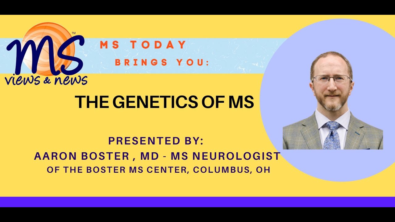The Genetics of MS,  presented by: Aaron L. Boster, MD