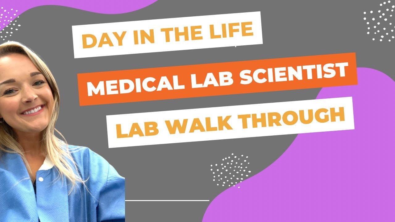 A Day In The Life of a Medical Laboratory Scientist: A Walk Through the Lab