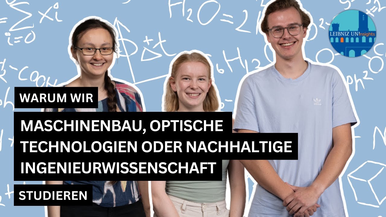 Warum wir Maschinenbau, Optische Technologien und Nachhaltige Ingenieurwissenschaft studieren