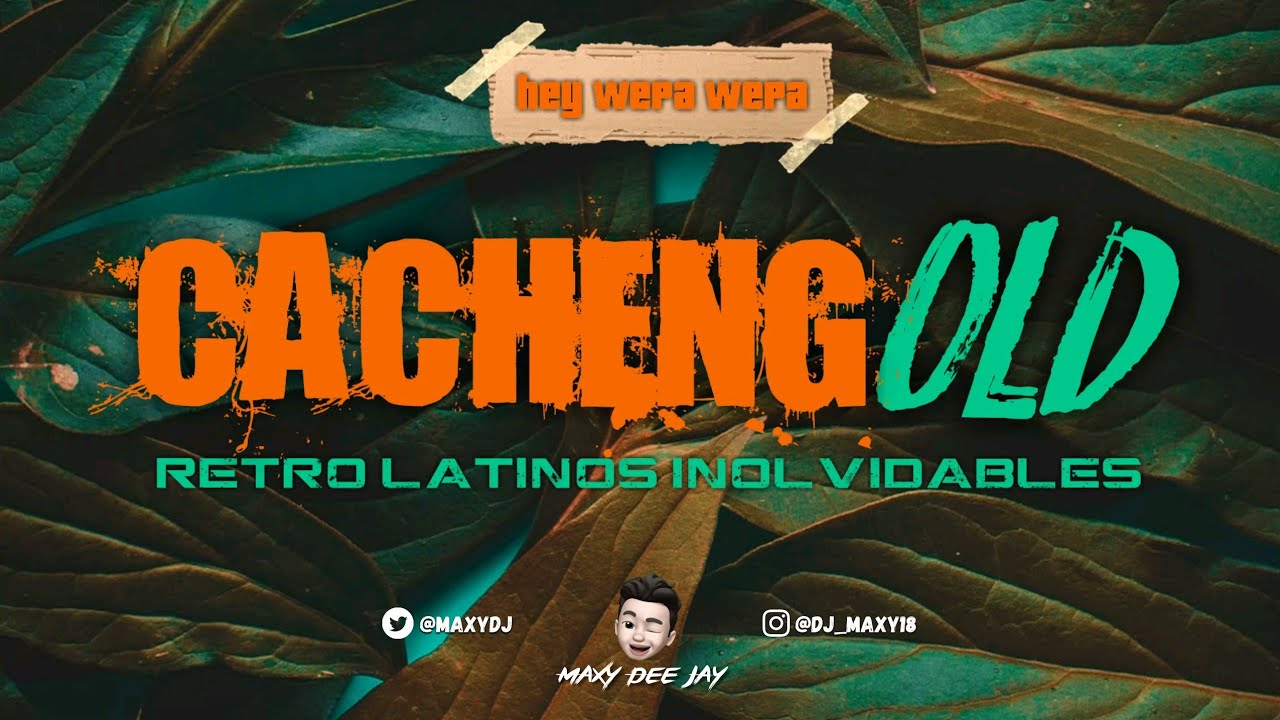 RETRO LATINOS | FIESTA TOTAL | ENGANCHADOS (CachengOLD) Vol.1 ✘ Maxy Dee Jay