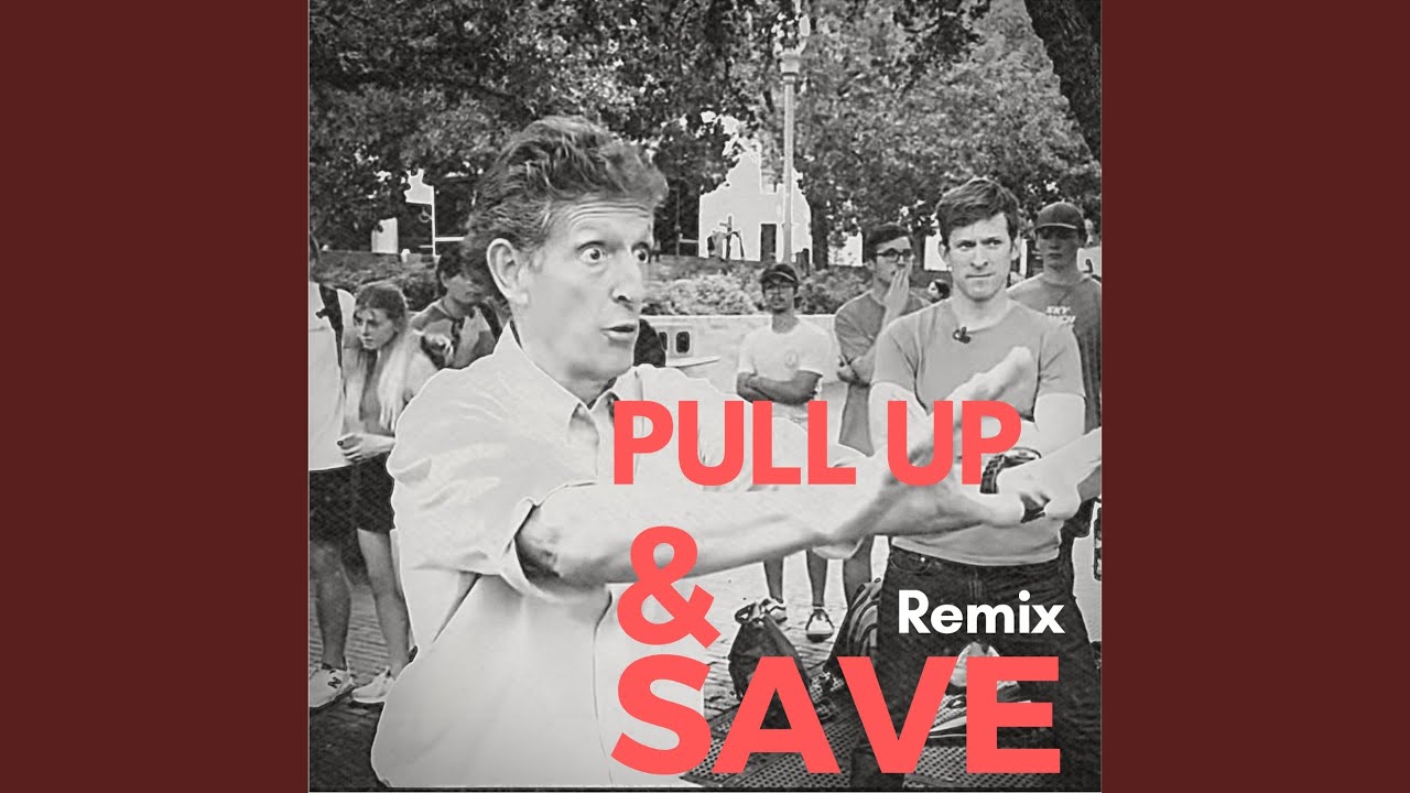 Pull up & Save (Remix)