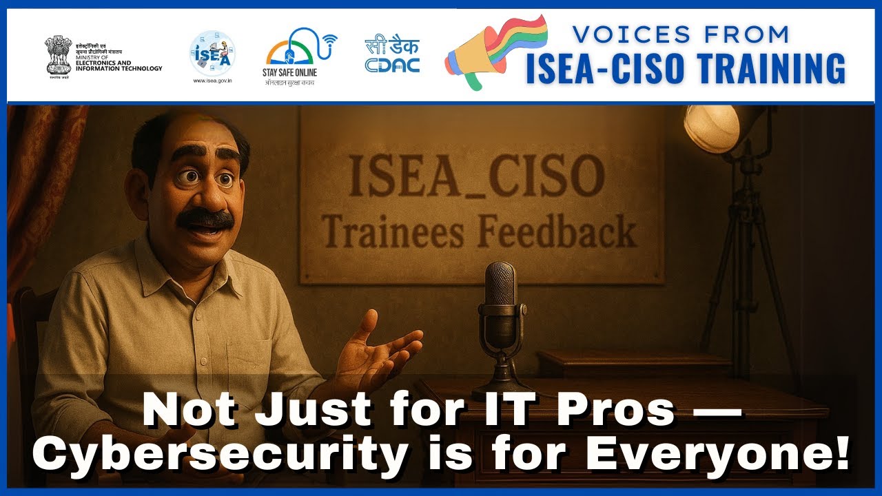 Real Impact of IoT & Cybersecurity Training : ISEA-CISO