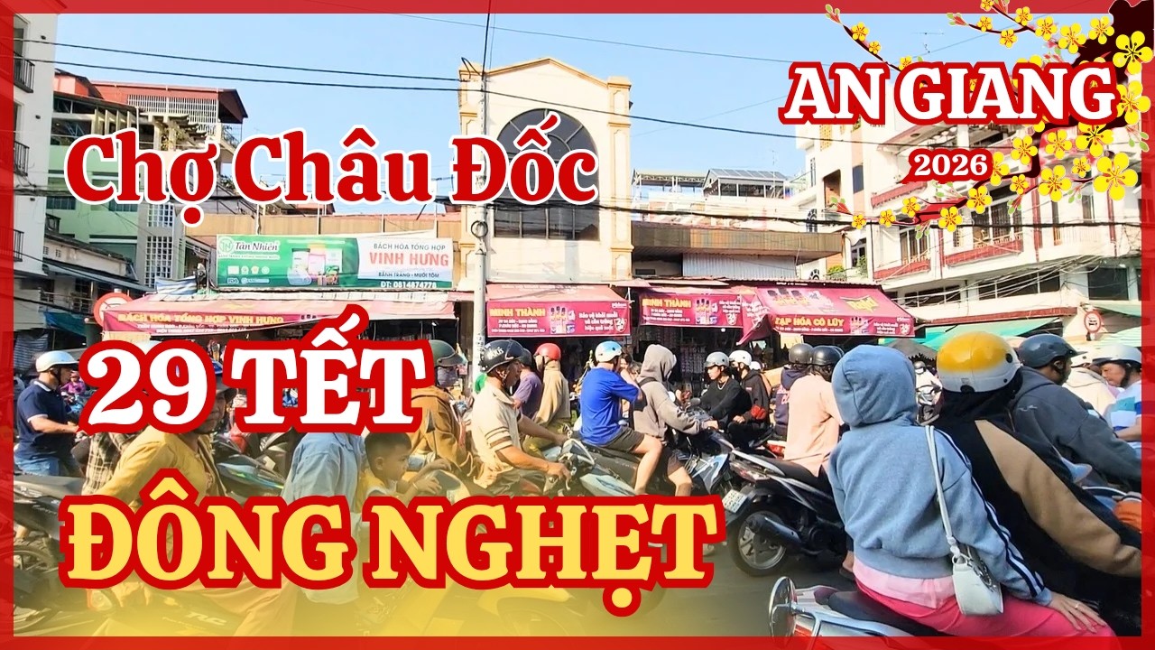 Nhìn Lại Không Khí Chợ Châu Đốc 29 Tết | Đông Người Mua Sắm Trước Giao Thừa Ở An Giang