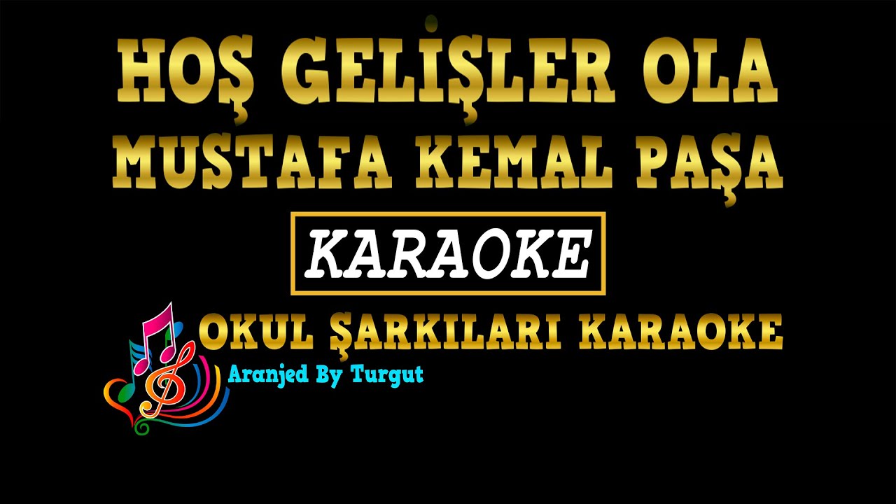 Hoş Gelişler Ola Mustafa Kemal Paşa KARAOKE