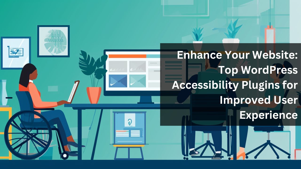 Essential WordPress Accessibility Plugins for an Inclusive Website