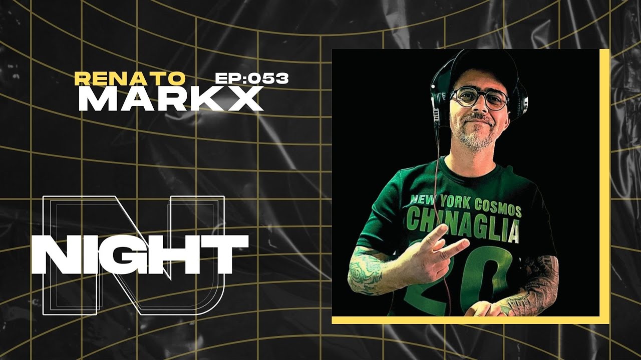 PROGRAMA NIGHT EP 53: RENATO MARKX