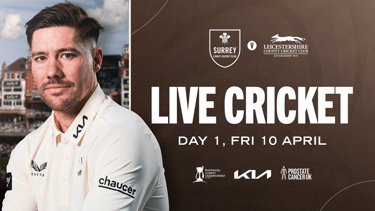 🔴 LIVE: Surrey v Leicestershire | DAY ONE | Rothesay County Championship