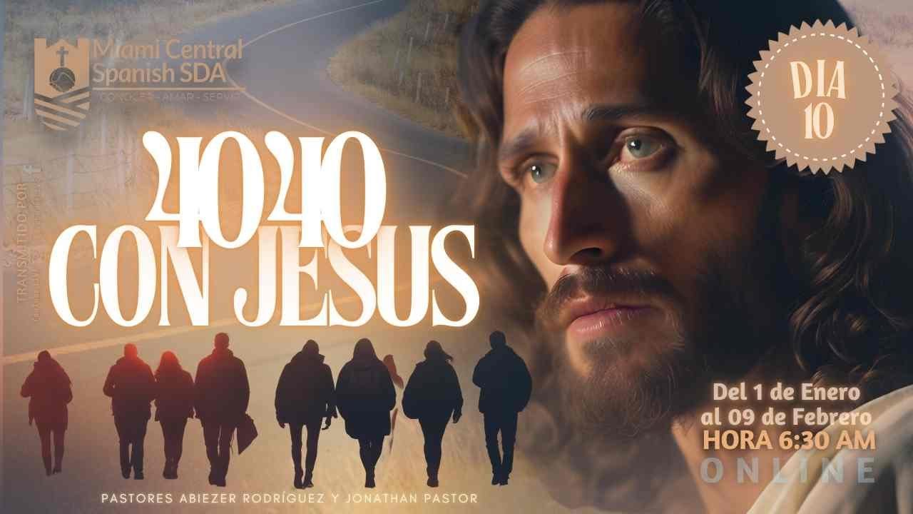 DÍA 10 | 4040 CON JESUS | IGLESIA ADVENTISTA MIAMI CENTRAL SDA