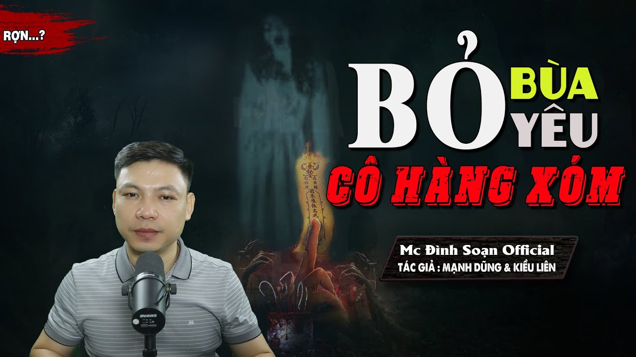 Đọc Truyện Ma : BỎ BÙA YÊU CÔ HÀNG XÓM - Truyện ma làng quê về BÙA YỂM MC Đình Soạn kể