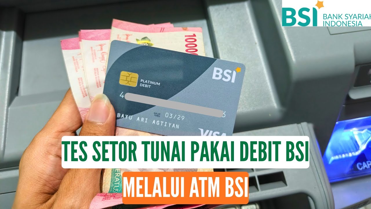 TES SETOR TUNAI PAKAI KARTU DEBIT BSI VISA PLATINUM MELALUI ATM BSI