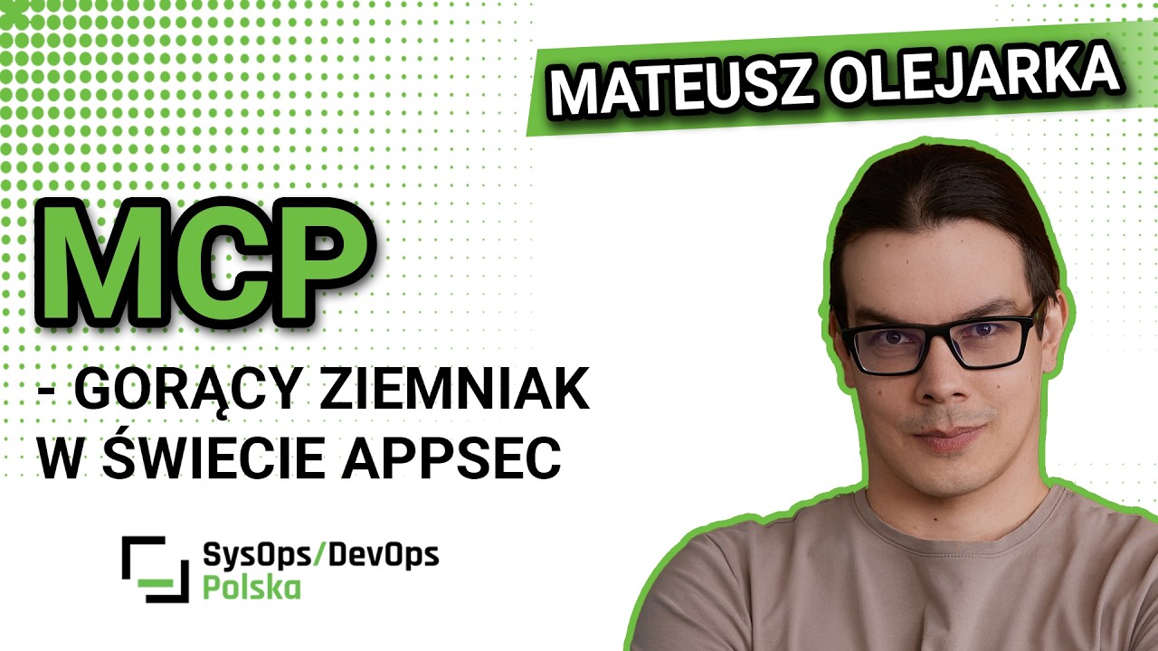 [#651] MCP - gorący ziemniak w świecie appsec - Mateusz Olejarka