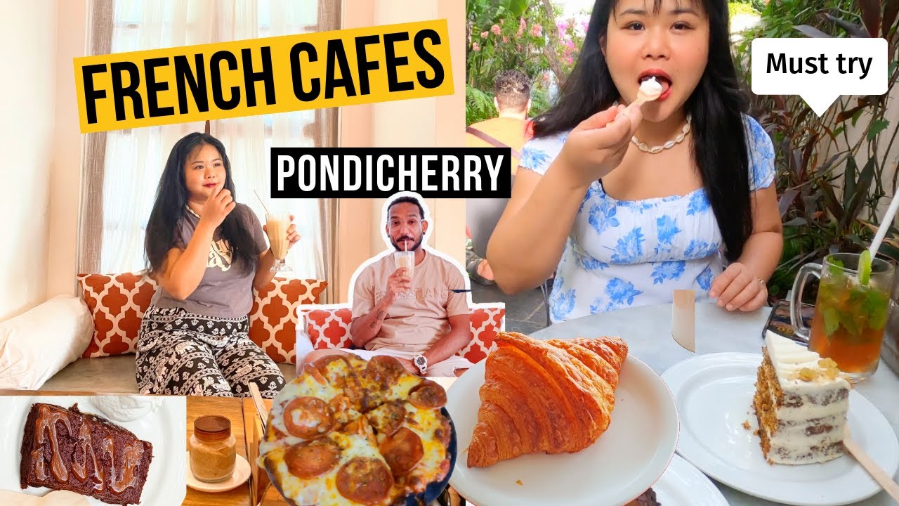 Top 5 Must Try Cafes in Pondicherry | French Cafes, Restaurants, Food Places in Pondicherry