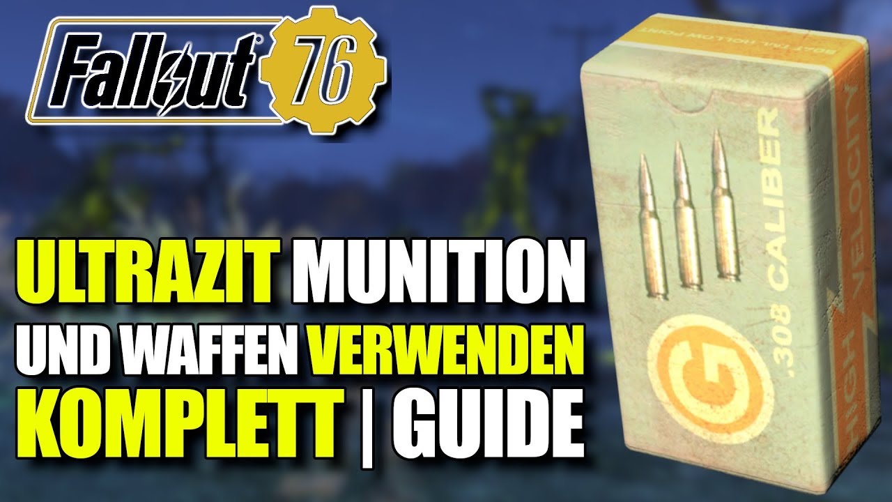 Ultrazit Munition & Waffen | Komplett Guide | Fallout 76