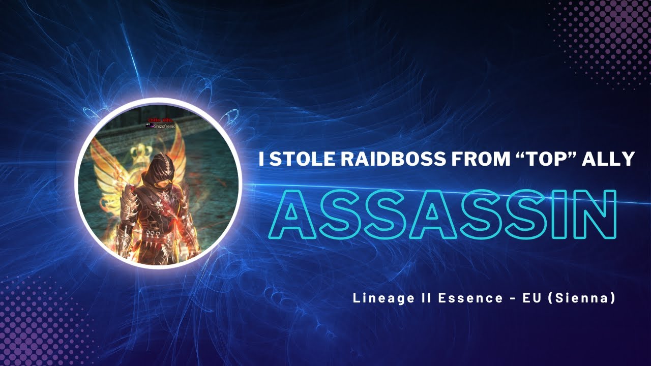 I stole raidboss from "top" ally - Lineage2 Essence Assassin Gameplay - EU Sienna