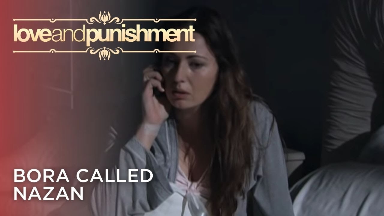 Bora Called Nazan | Love and Punishment - Episode 23
