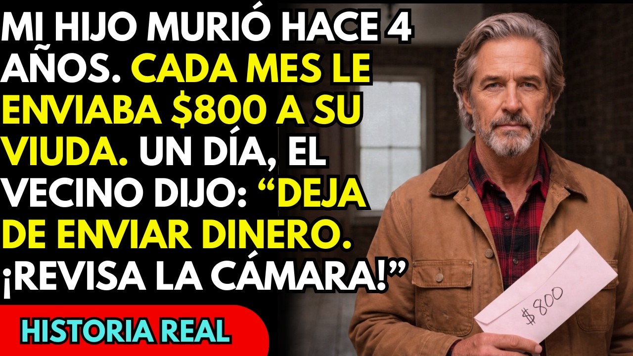 Mi hijo murió hace años. Cada mes envié $800 a su esposa… hasta que descubrí la verdad