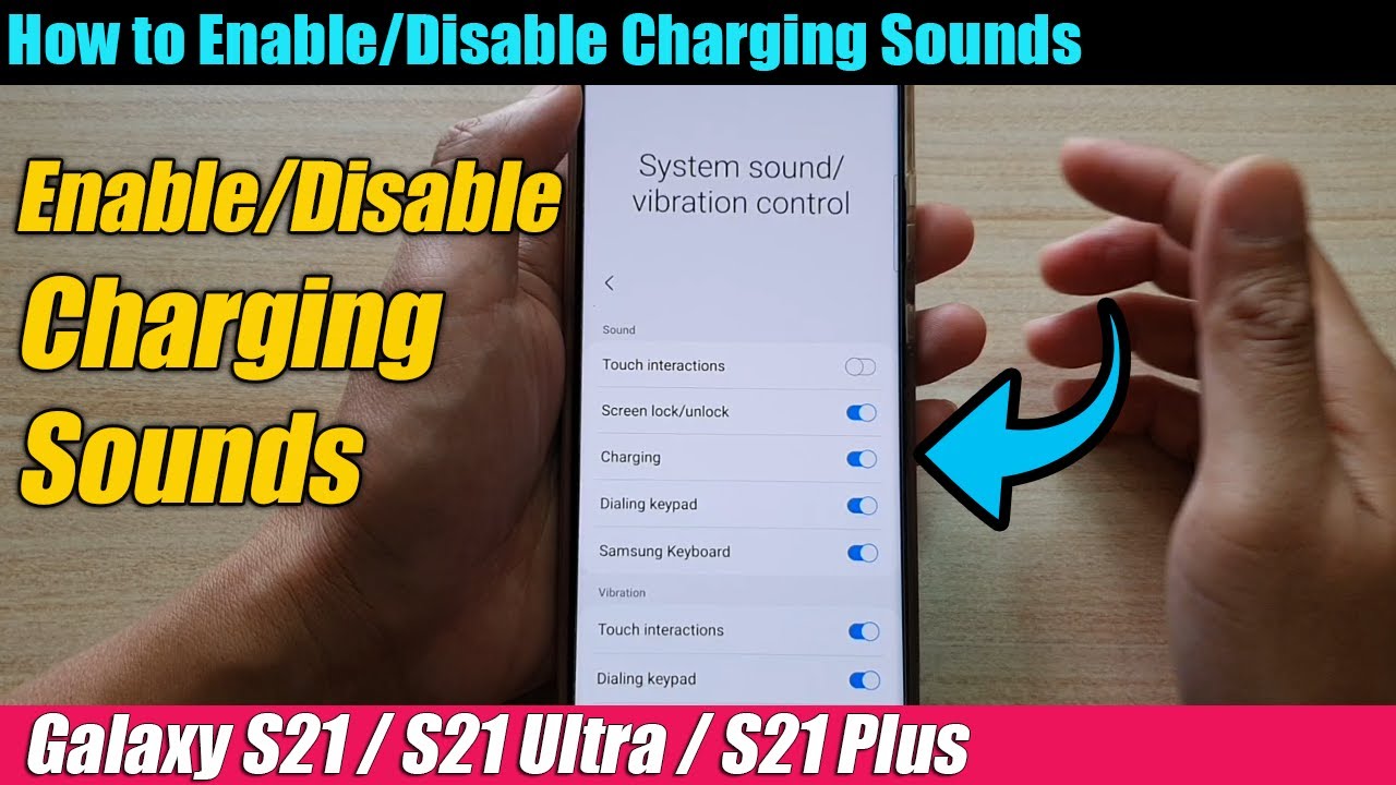 Galaxy S21/Ultra/Plus: How to Enable/Disable Charging Sounds