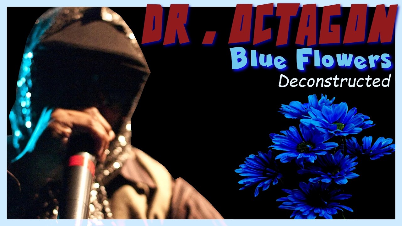 Decoding Dr. Octagon: The Surrealism of 'Blue Flowers