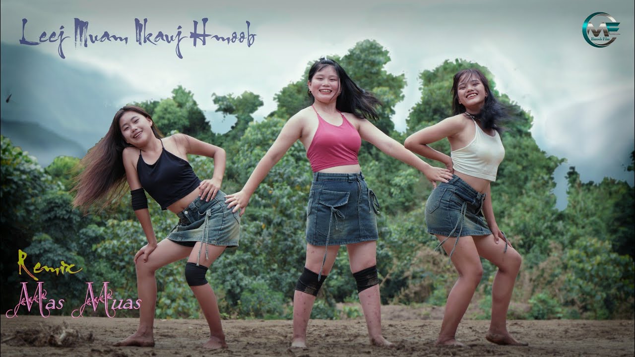 LEEJ MUAM NKAUJ HMOOB - Remix Dance Cực Mạnh - Mas Muas