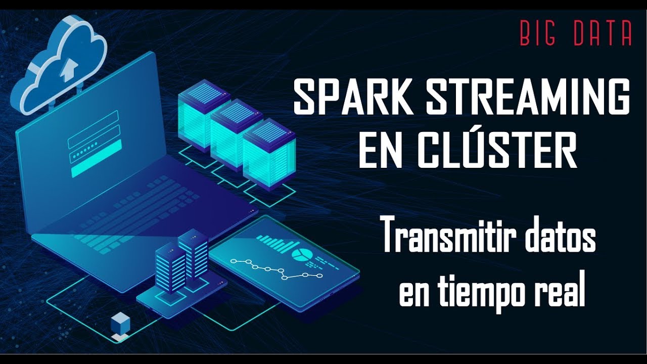 Spark Streaming en Modo cluster - Transmitir datos en tiempo real