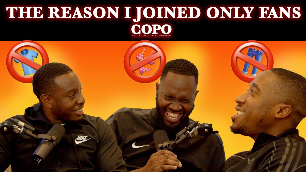 THE REASON I JOINED ONLYFANS!!! | COPO PODCAST S2 CASE 6