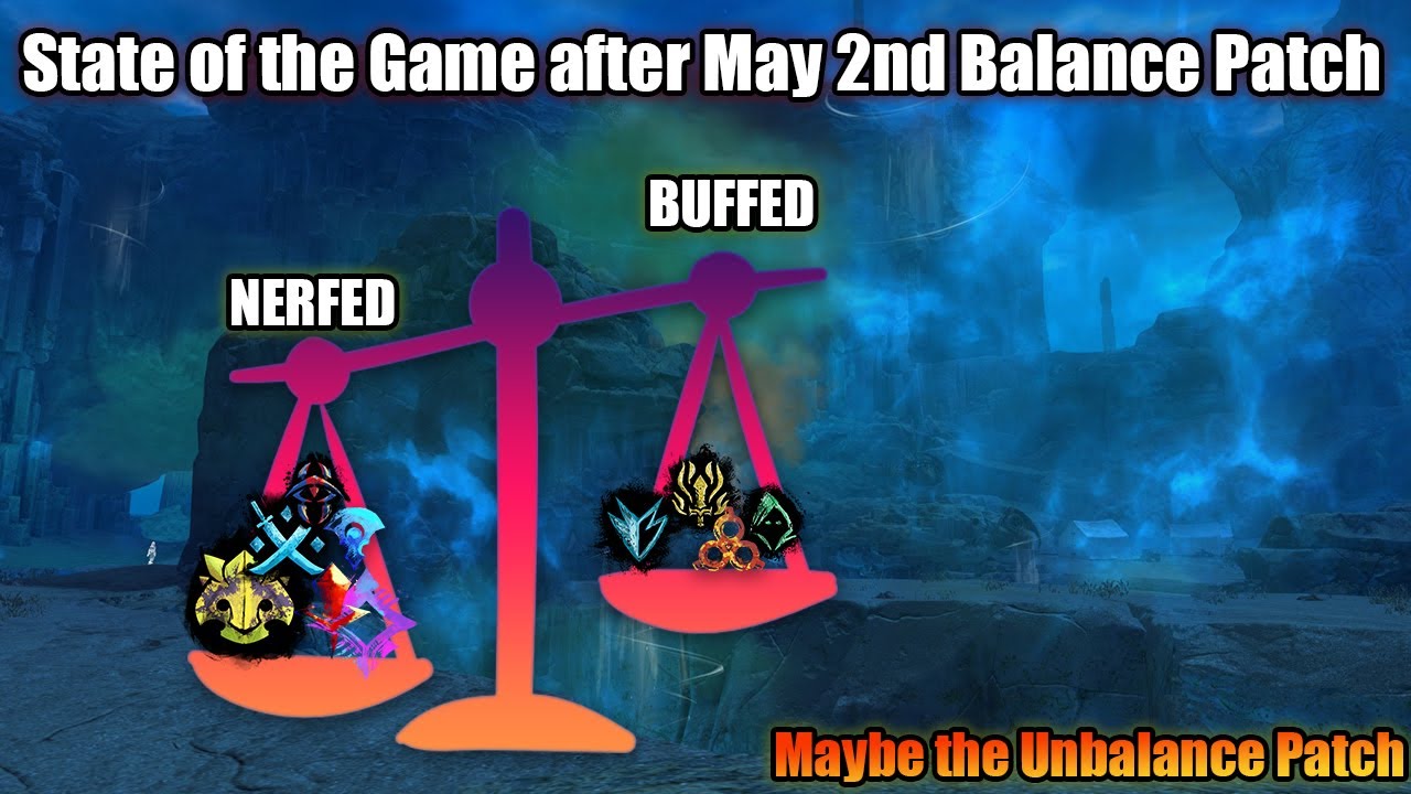 Guild Wars 2 What Changed After the May 2nd Balance Patch