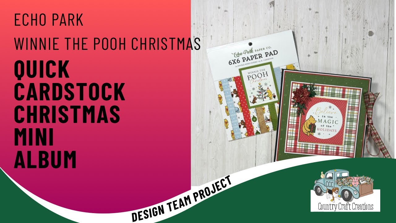 Quick Cardstock Christmas Mini Album | CCC DTP | Echo Park | Winnie the Pooh Christmas