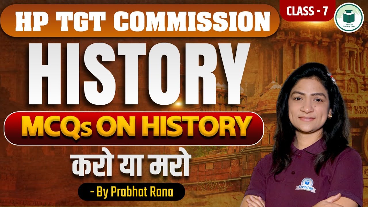 HP TGT Commission 2025 History: MCQs on History | Class- 7 | CivilsTap Teaching Exam